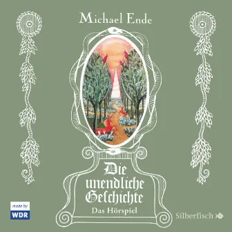 Die unendliche Geschichte - Das Hörspiel by Michael Ende