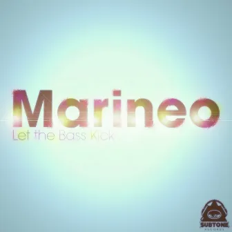 Let The Bass Kick by Marineo