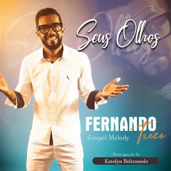 Seus Olhos (Playback) by Fernando Treze