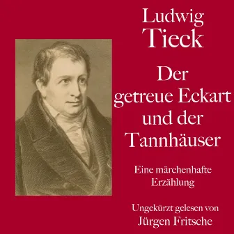 Ludwig Tieck: Der getreue Eckart und der Tannhäuser (Eine märchenhafte Erzählung) by Ludwig Tieck