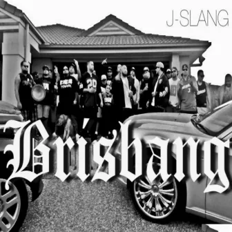 Brisbang by J-Slang