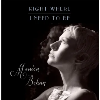 Right Where I Need to Be by Monica Behan