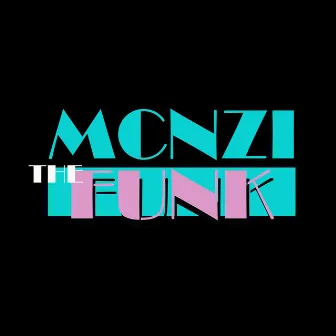 The Funk by MCNZI