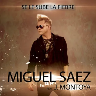 Se Le Sube La Fiebre by Miguel Sáez