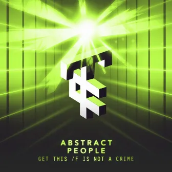 Get This / F Is Not A Crime by Abstract People