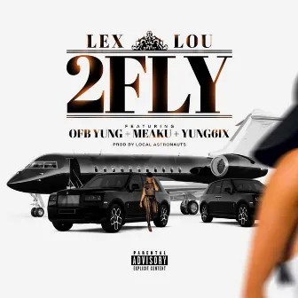 2 FLY by LEX LOU