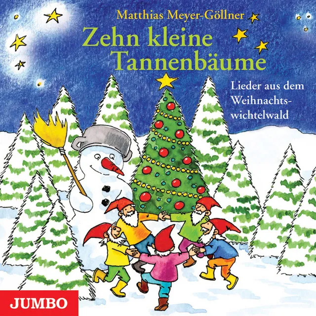 Zehn kleine Tannenbäume (Lieder aus dem Weihnachtswichtelwald)