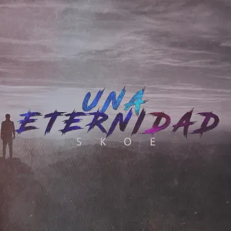 Una Eternidad by SKOE