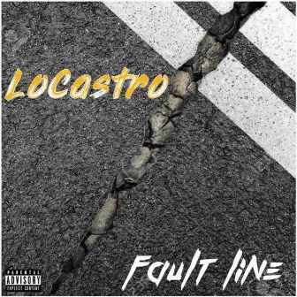 Fault Line by LoCastro