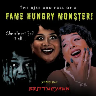 Fame Hungry Monster! by Brittneyann