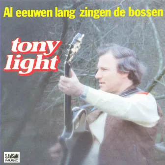 Al Eeuwen Lang Zingen De Bossen by Tony Light