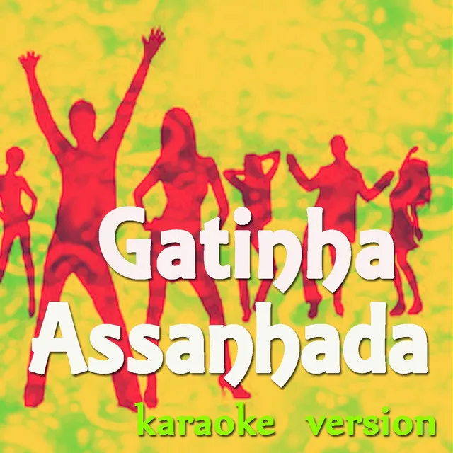 Gatinha Assanhada (Karaoke Version) - Originally Performed By Gusttavo Lima