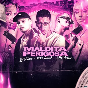 Maldita Perigosa (Remix Brega Funk) by MC Leek