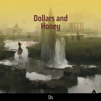 Dollars and Honey by DS