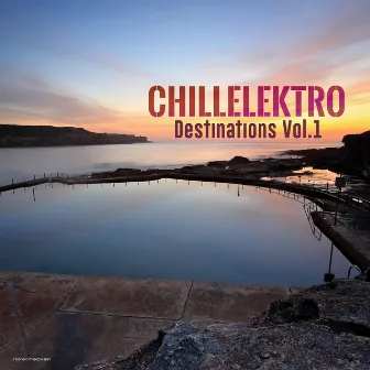 Destinations, Vol. 1 by Chillelektro