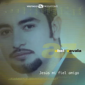 Jesús Mi Fiel Amigo (En Vivo) by Abel Zavala