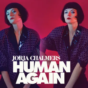 Human Again by Jorja Chalmers