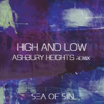 High and Low (Ashbury Heights Remix) by Sea of Sin