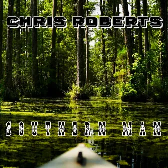 Southern Man by Chris Roberts