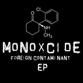 Foreign Contaminant EP by Monoxcide