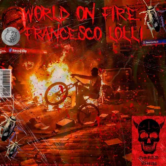 World On Fire by Francesco Lolli