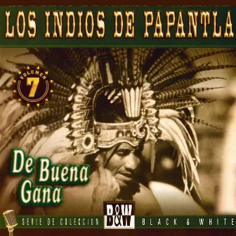 De Buena Gana, Vol. 7 by Los Indios De Papantla