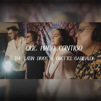 ¿Qué Hago Contigo? by The Latin Divos