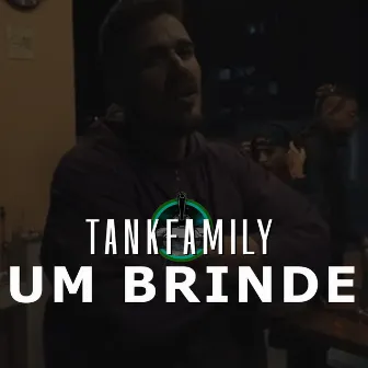 Um Brinde by TankFamily