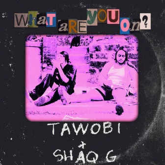 What Are You On? by Shaq G