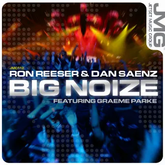 Big Noize by Ron Reeser & Dan Saenz