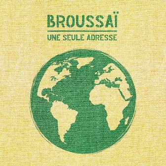 Une seule adresse by Broussaï