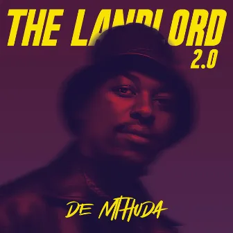 The Landlord 2.0 by De Mthuda