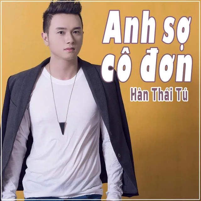 Anh Sợ Cô Đơn