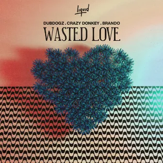 Wasted Love (The Remixes) by Brando