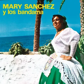 Mary Sánchez y Los Bandama (1966) [Remasterizado 2022] by Mary Sánchez