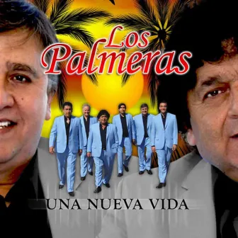 Una Nueva Vida by Los Palmeras