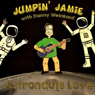 Astronauts Love (feat. Danny Weinkauf) by Jumpin' jamie