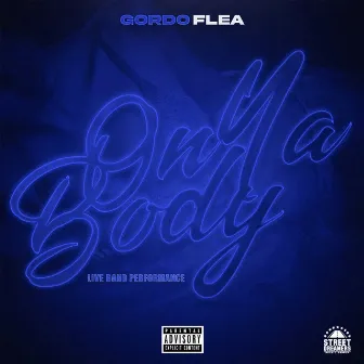 On Ya Body (Live) by Gordo Flea