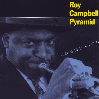 Communion by Roy Campbell, Jr.