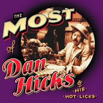 The Most Of Dan Hicks & His Hot Licks by Dan Hicks & His Hot Licks