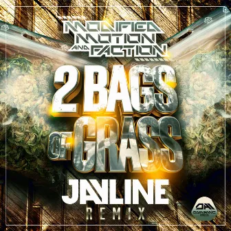 2 Bags Of Grass (Jayline Remix) by Modified Motion & Faction