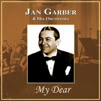 My Dear by Jan Garber & His Orchestra