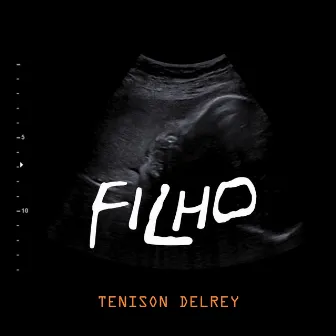 Filho by Tenison Del Rey