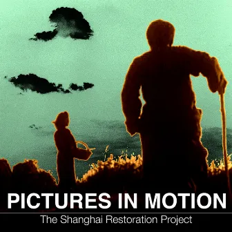 Pictures in Motion by The Shanghai Restoration Project