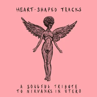 A soulful tribute to Nirvana's In Utero by Heart-Shaped Tracks