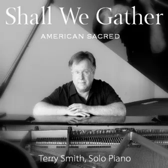 Shall We Gather by Terry Smith