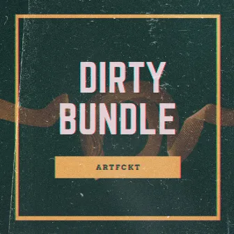 Dirty Bundle by Artfckt