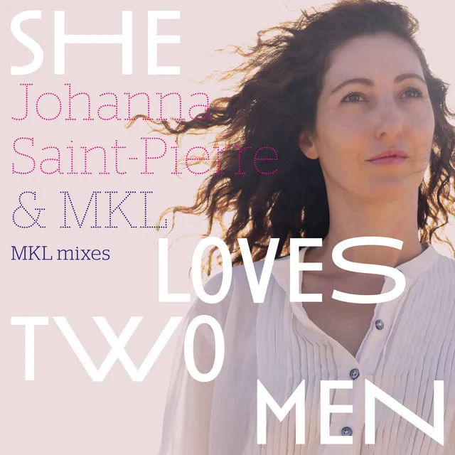 She Loves Two Men (MKL Mixes)