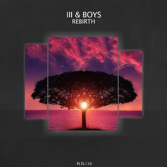 Rebirth by III & Boys