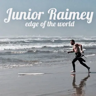 Edge of the World by Junior Raimey